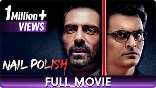 Nail Polish - Hindi Full Movie - Madhoo Manav Kaul Arjun Rampal Anand Tiwari Rajit Kapoor