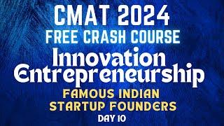 Indian Startups & their Founders CMAT Innovation & Entrepreneurship CMAT 2024 Crash CourseD10