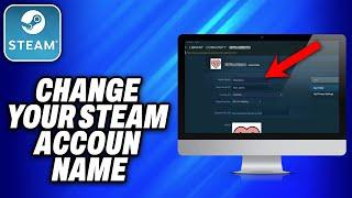 How To Change Your Steam Account Name 2024 - Easy Fix