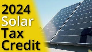 The Solar Tax Credit Explained 2024