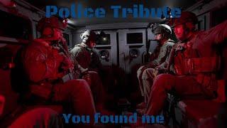 Police Tribute - You found me