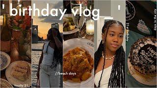 weekly vlog  celebrating my 21st birthday  glow up with me beach days & a fun week