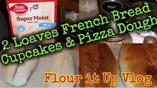 2 Loaves French Bread Cupcakes & Pizza DoughFlour it Up Vlog #flouritup #easybaking #bakingvlog