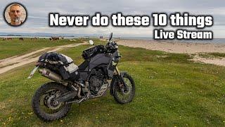 10 Things that you shouldnt do on a long motorcycle trip - Live Stream 05.11.23