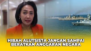 Hibah Alutsista Ke Indonesia Jangan Sampai Bebankan Anggaran Negara