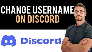  How To Change Your Discord Username Full Guide