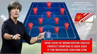 Perfect LineUp  Manchester Uniteds Best Predicted Starting XI - With New Manager JOACHIM LOW