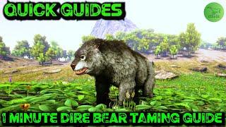 Ark Quick Guides - Dire Bear  - The 1 Minute Taming Guide