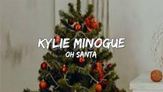 Kylie Minogue - Oh Santa Lyrics 