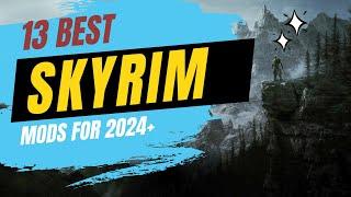 13 BEST Skyrim Mods You Cant Play Without in 2024