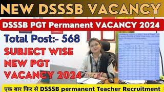 DSSSB NEW PGT VACANCY SUBJECT WISE DETAILED NOTICE  NEW DSSSB PGT TEACHER PERMANENT RECRUITMENT