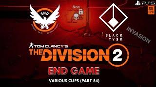 The Division 2 - Various Clips Part 54 End Game PS560 FPS