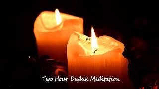 Two Hour Duduk Meditation- Slow Life Revisited