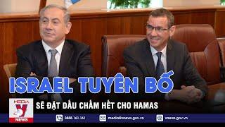 Quan chức cấp cao Israel tuyên bố sẽ đặt dấu chấm hết cho Hamas - Tin thế giới - VNEWS