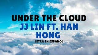 JJ Lin ft. Han Hong 林俊傑 ft. 韓紅 Under the Cloud 飛雲之下 Sub EspañolPinyinChino