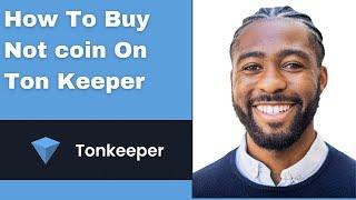 How To Buy Not coin On Ton Keeper