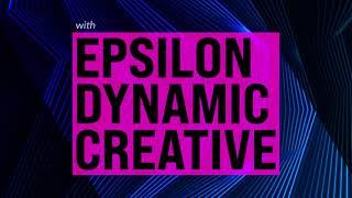 Epsilon Dynamic Creative Overview