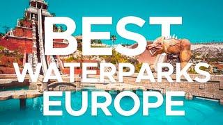 OMG These are the Best WATERPARKS in EUROPE Ever