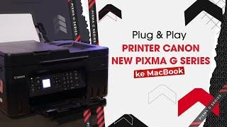 Plug & Play Printer Canon New PIXMA G Series ke Macbook