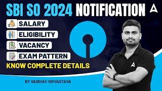 SBI SO Notification 2024  SBI SO Salary Eligibility Exam Pattern Vacancy  Complete Details