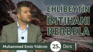 Ehlibeytin Büyük İmtihanı Kerbela 25. Ders