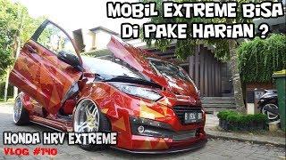 HONDA HRV MODIF EXTREME DI PAKE HARIAN ?  CARVLOG #140 INDONESIA