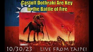 Live From Taipei Castoff Dothraki Are Key to the Battle of Fire