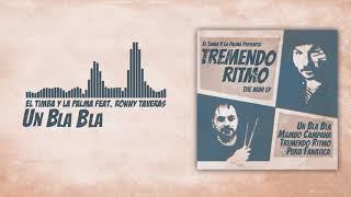 UN BLA BLA - EL TIMBA Y LA PALMA Feat. Ronny Taveras - Tremendo ritmo mini ep - Salsa