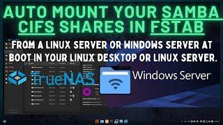 Auto-Mount Samba Shares in the FStab on Start-Up in Linux Server & Desktop.