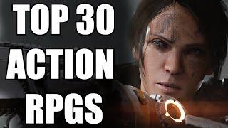 TOP 30 MOST AMAZING Action RPGs That Are Worth Your Time 2023 Edition