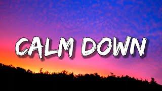 Rema Selena Gomez - Calm Down Lyrics  Selena Gomez The Weeknd Halsey Ed Sheeran...