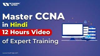 Master CCNA in 12 Hours Hindi  2024  Network Kings