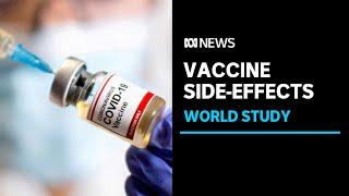 Worlds largest study in COVID vaccine side-effects  ABC News