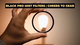 Black Pro MistCinebloom Filters & Why I Think You Need One  Cheers to Gear Review