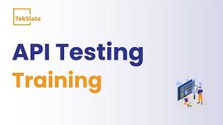 API Testing Training  API Testing Online Certification Course  API Testing Demo  - TekSlate