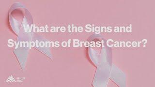 What are the Signs and Symptoms of Breast Cancer?