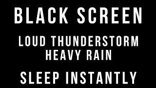 HEAVY RAIN and THUNDERSTORM Sounds for Sleeping 3 HOURS BLACK SCREEN - Loud Thunder Sleep Relaxation