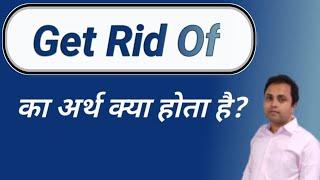 Get rid of ka hindi me matlabGet rid of meaning in Hindi