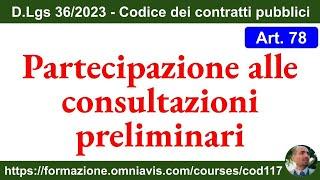 Contratti pubblici nuovo Codice - Art. 78 - Partecipazione consultazioni preliminari 652023