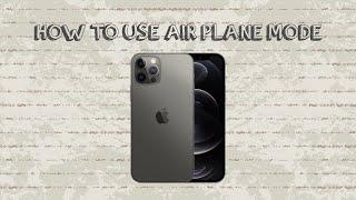 How To Use Air Plane Mode On Iphone