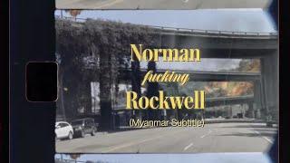 Norman Fucking Rockwell - Lana Del Rey Myanmar Subtitle