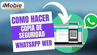 ¿Se puede hacer copia de seguridad desde WhatsApp web ?  ️ Aquí están 2 formas