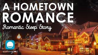 A Hometown Romance  Romantic Sleep Story for Grown Ups