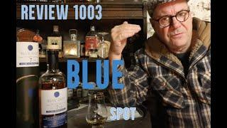 ralfy review 1003 - Blue Spot Pot-Still Whiskey @ 58.9%vol