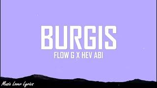 Flow G x Hev Abi - Burgis Lyrics