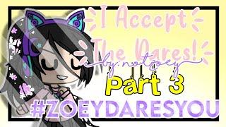 I Accept The Dares Part 3 #zoeydaresyou