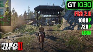 GT 1030  Red Dead Redemption 2 + FSR 2.0 = Finally Playable?