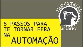 6 Passos para entender Automação Industrial