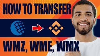 How to Transfer Webmoney to Binance WMZ WME WMX 2024