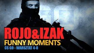 Funny Moments #131 CSGO  WARSZTAT #2  IZAK & ROJO by Urhara